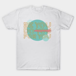 Be you do you for T-Shirt